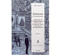 Sciences et Pataphysique: Tome 2, Comment la linguistique vint à Paris - De Michel Bréal à Ferdinand de Saussure