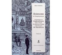 Sciences Et Pataphysique - Tome 2, Comment La Linguistique Vint À Paris - De Michel Bréal À Ferdinand De Saussure