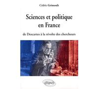 Sciences et politique en France: De Descartes à la révolte des chercheurs
