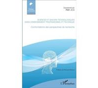 Sciences et savoirs technologiques dans l'enseignement professionnel et technique Alain Jean (Auteur)