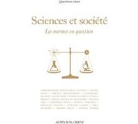Sciences et Société, les normes en question Collectif (Auteur), PATRICK GAUDRAY (Auteur), Mathias Girel (Auteur), Etienne Klein (Auteur), Stéphanie Lacour (Auteur), Erica Palmerini (Auteur), Dominique