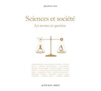 Collectif – Sciences et Société, les normes en question – Broché – Actes Sud