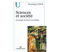 Sciences et société Sociologie du travail scientifique - Dominique Vinck - Armand Colin - broché - Scolaire / Universitaire