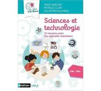 Sciences et technologie - 10 missions pour des apprentis chercheurs - CM1 CM2 ANGE ANSOUR (Auteur), Patrice Clair (Auteur), Valentin Dulondel (Auteur)