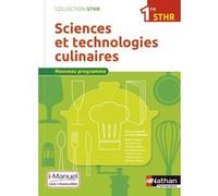 Sciences et technologies culinaires 1ère (STHR) - Livre + Licence élève - 2016 Pierre Villemain (Directeur éditorial), Pierre Villemain (Auteur), Biagio Capuano (Auteur), Christian Cino (Auteur), Véro