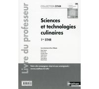 Sciences et technologies culinaires 1ère (STHR) - professeur - 2016 Livre du professeur, Edition 2016 - Collectif - Nathan Technique - broché - Scolaire / Universitaire