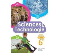 Sciences et Technologies cycle 3 / 6e - Livre élève - Nouveau programme 2016