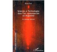 Sciences Et Technologies Dans L'art Contemporain En Argentine : Le Paysage Abstrait