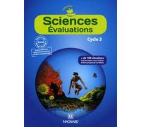 Sciences Evaluations Cycle 3 - Plus De 100 Situations Pour Évaluer Et Faire Progresser Les Élèves