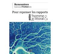 Sciences friction #3 Pour repenser les rapports entre l’homme et le littoral - Collectif - Locus Solus - broché - Revue