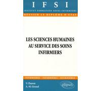 Sciences humaines au service des soins infirmiers (Les) - n°4 - - Véronique Charon - Ellipses - Livre