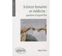 Sciences humaines en médecine : questions d'aujourd'hui - Marie Cauli - Ellipses - broché - Etude