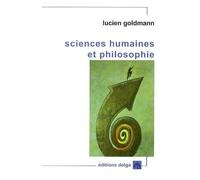 Sciences Humaines Et Philosophie - Suivi De Structuralisme Génétique Et Création Littéraire