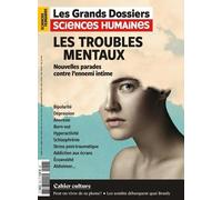 Sciences Humaines GD N°76 : Les troubles mentaux - Sept/Oct/Nov 2024