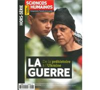 Sciences Humaines HS N°27 - La Guerre : de la préhistoire à l'Ukraine - oct-nov 2022 Octobre-Novembre 2022, Hors-Série - Collectif - Sciences Humaines Revue - broché - Revue