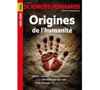 Sciences Humaines HS N°31 : Origines de l'humanité - Janvier 2025 Pensée, langage, religion, guerre... Les découvertes qui ont tout changé depuis 25 ans - Sciences Humaines (revue) - Sciences Humaines