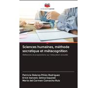 Sciences humaines, méthode socratique et métacognition: Réflexions et propositions sur l'éducation actuelle