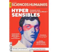 Sciences Humaines n°382 : Hypersensibles - Octobre 2025: Comment vivre quand tout nous affecte ?