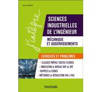 Sciences industrielles de l'ingénieur, mécanique et asservissements, exercices et problèmes MPSI-PCSI-PTSI-MP-PSI-PT - exercices et problèmes - Jean-Luc Biondi - Dunod - broché - Scolaire / Universita