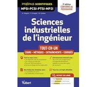 Sciences industrielles de l'ingénieur MPSI-PCSI-PTSI-MP2I - Tout-en-un: Cours - Synthèse - Méthodes détaillées - Exercices corrigés 2e édition mise à jour - Conforme au programme