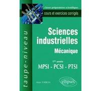 Sciences industrielles - Mécanique MPSI-PCSI-PTSI - Cours et exercices corrigés Alain Théron (Auteur)