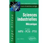 Sciences industrielles - Mécanique MPSI-PCSI-PTSI - Cours et exercices corrigés - Alain Théron - Ellipses - broché - Scolaire / Universitaire