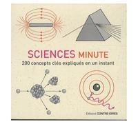 Sciences Minute - 200 Concepts Clés Expliqués En Un Instant