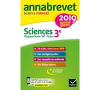 Sciences : Physique-chimie, SVT, Technologie 3e: Sujets et corrigés