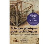Sciences physiques pour technologues, Problèmes avec solutions détaillées - Larochelambert De - Ellipses - broché - Etude