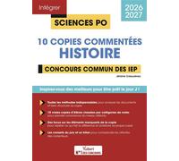 Sciences Po - 10 copies commentées d'histoire - Concours commun des IEP 2026-2027 De vraies copies analysées pas à pas pour mieux comprendre les attendus de l'épreuve - Jérôme Calauzènes - Vuibert - b