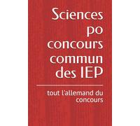 SCIENCES PO concours commun des IEP: tout l'allemand du concours