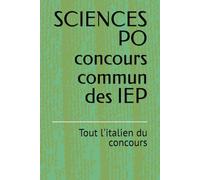 SCIENCES PO concours commun des IEP: Tout l'italien du concours
