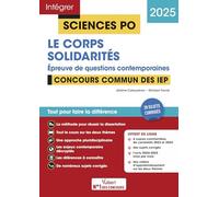 Sciences Po - Questions contemporaines - Le corps + Solidarités - Concours commun des IEP 2025: 20 sujets corrigés + Fil d'actu mois par mois + vidéos Focus