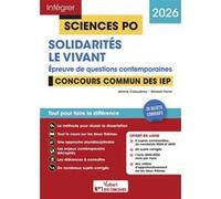 Sciences Po - Questions contemporaines - Solidarités + Le vivant - Concours commun des IEP 2026 Jérôme Calauzènes (Auteur), Ghislain Tranié (Auteur)