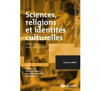 Sciences, religions et identités culturelles: Quels enjeux pour l'éducation ?