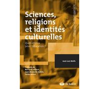Sciences, religions et identités culturelles Quels enjeux pour l'éducation ? - José-Luis Wolfs - De Boeck Supérieur - broché - Essai