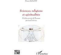 Pierre Egloff – Sciences, religions et spiritualités - À la découverte de l'homme par tout l'univers