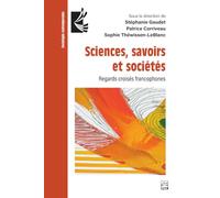 Sciences, savoirs et sociétés. Regards croisés francophones