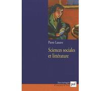 Sciences Sociales Et Littérature - Concurrence, Complémentarité, Interférences
