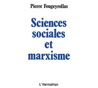 Sciences sociales et marxisme - Pierre Fougeyrollas - L'harmattan - broché - Livre