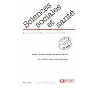 Sciences Sociales Et Santé Volume 31 N° 1, Mars 2013 - Sciences Sociales Et Santé A 30 Ans