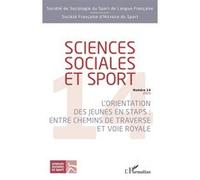 Sciences sociales et sport 14 L'orientation des jeunes en STAPS : entre chemins de traverse et voie royale - Sébastien Fleuriel - L'harmattan - broché - Revue