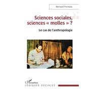 Sciences sociales, sciences « molles » ? Le cas de l’anthropologie - Bernard Formoso - L'harmattan - broché - Essai