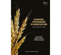Sciences, techniques et agriculture: Des Lumières au XXe siècle