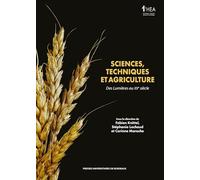 Sciences, techniques et agriculture: Des Lumières au XXe siècle