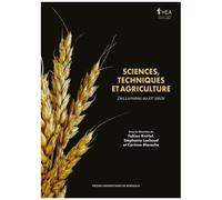 Sciences, Techniques Et Agriculture - Des Lumières Au Xxe Siècle