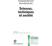 Sciences, techniques et société Christophe Bonneuil (Auteur), Pierre-Benoît Joly (Auteur)