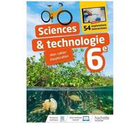 Sciences & Technologie 6e - Mon Cahier D'exploration - Edition 2022