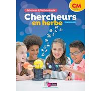 Sciences & Technologie Cm Cycle 3 Chercheurs En Herbe