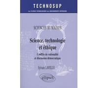 Sciences, Technologie Et Éthique - Sciences Humaines, Conflits De Rationalité Et Discussion Démocratiques